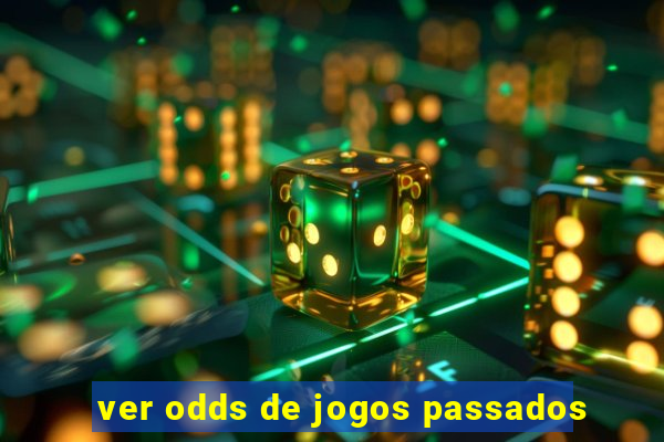 ver odds de jogos passados